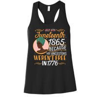 Juneteenth 1865 Because My Ancestors Weren't Free In 1776 Women's Racerback Tank