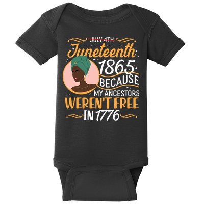 Juneteenth 1865 Because My Ancestors Weren't Free In 1776 Baby Bodysuit