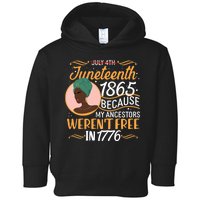 Juneteenth 1865 Because My Ancestors Weren't Free In 1776 Toddler Hoodie