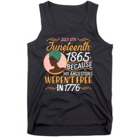 Juneteenth 1865 Because My Ancestors Weren't Free In 1776 Tank Top