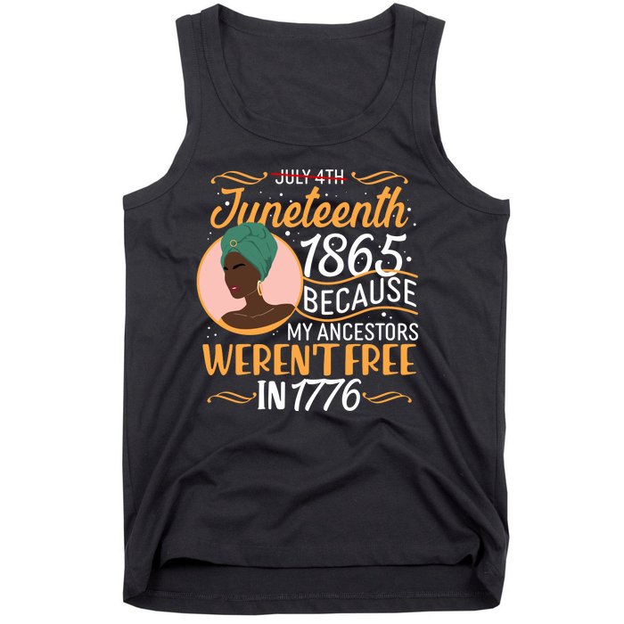 Juneteenth 1865 Because My Ancestors Weren't Free In 1776 Tank Top