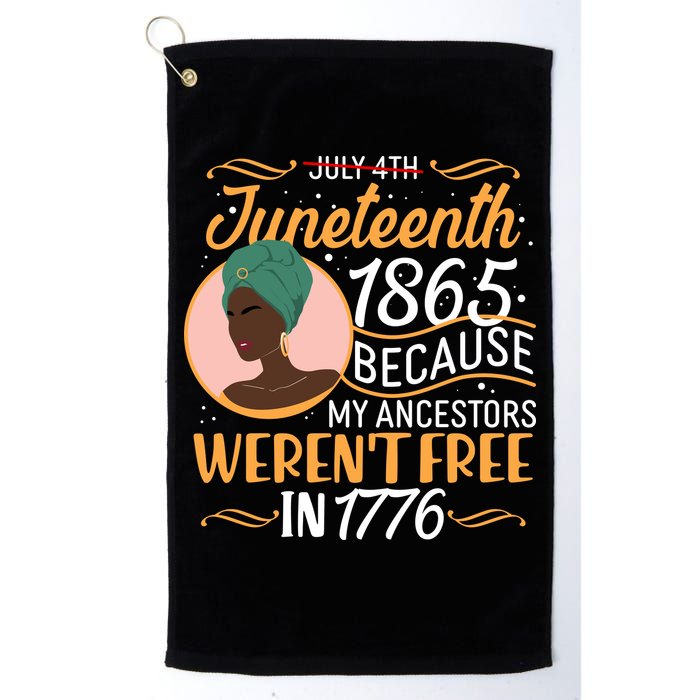 Juneteenth 1865 Because My Ancestors Weren't Free In 1776 Golf Towel