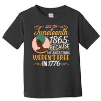 Juneteenth 1865 Because My Ancestors Weren't Free In 1776 Toddler T-Shirt