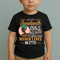 Juneteenth 1865 Because My Ancestors Weren't Free In 1776 Toddler T-Shirt
