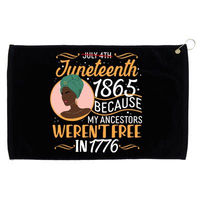 Juneteenth 1865 Because My Ancestors Weren't Free In 1776 Grommeted Golf Towel