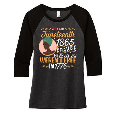 Juneteenth 1865 Because My Ancestors Weren't Free In 1776 Women's Tri-Blend 3/4-Sleeve Raglan Shirt