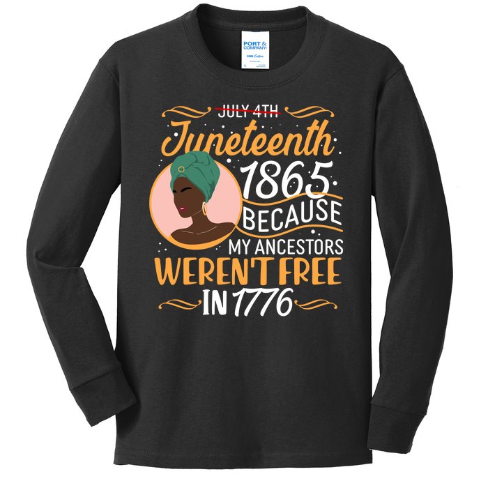 Juneteenth 1865 Because My Ancestors Weren't Free In 1776 Kids Long Sleeve Shirt