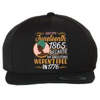 Juneteenth 1865 Because My Ancestors Weren't Free In 1776 Wool Snapback Cap