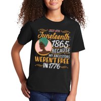 Juneteenth 1865 Because My Ancestors Weren't Free In 1776 Kids T-Shirt