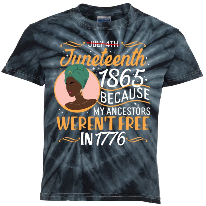 Juneteenth 1865 Because My Ancestors Weren't Free In 1776 Kids Tie-Dye T-Shirt