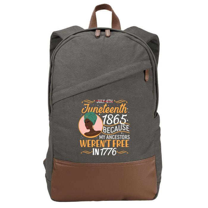 Juneteenth 1865 Because My Ancestors Weren't Free In 1776 Cotton Canvas Backpack