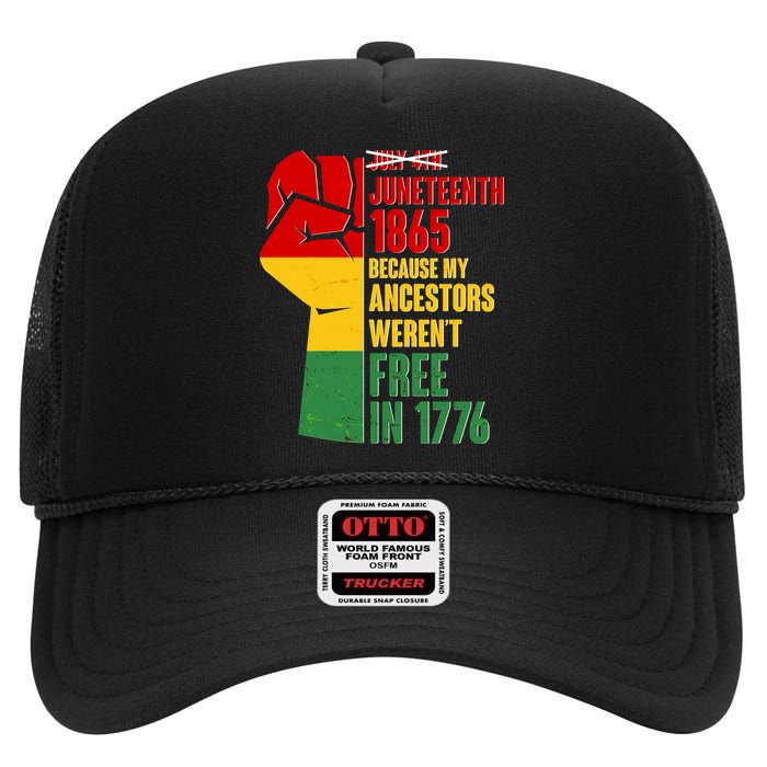 Juneteenth 1865 My Ancestors Weren't Free in 1776 Protest Fist High Crown Mesh Back Trucker Hat