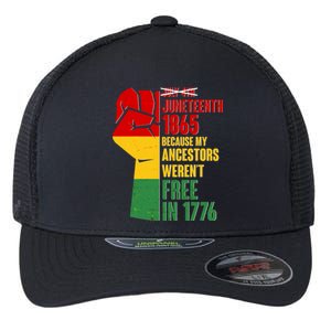 Juneteenth 1865 My Ancestors Weren't Free in 1776 Protest Fist Flexfit Unipanel Trucker Cap