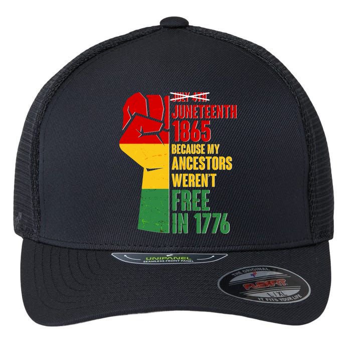 Juneteenth 1865 My Ancestors Weren't Free in 1776 Protest Fist Flexfit Unipanel Trucker Cap