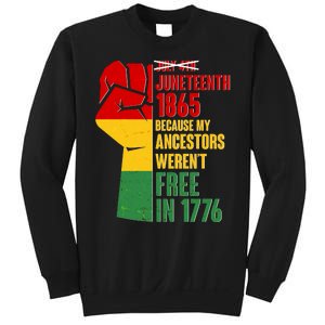 Juneteenth 1865 My Ancestors Weren't Free in 1776 Protest Fist Sweatshirt