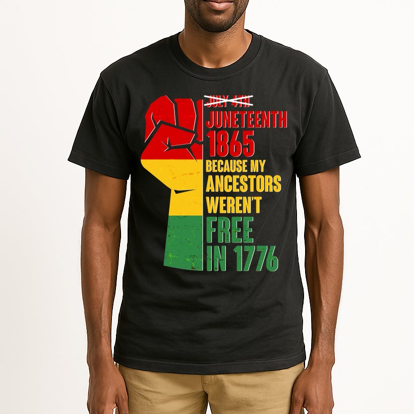 Juneteenth 1865 My Ancestors Weren't Free in 1776 Protest Fist Tall T-Shirt