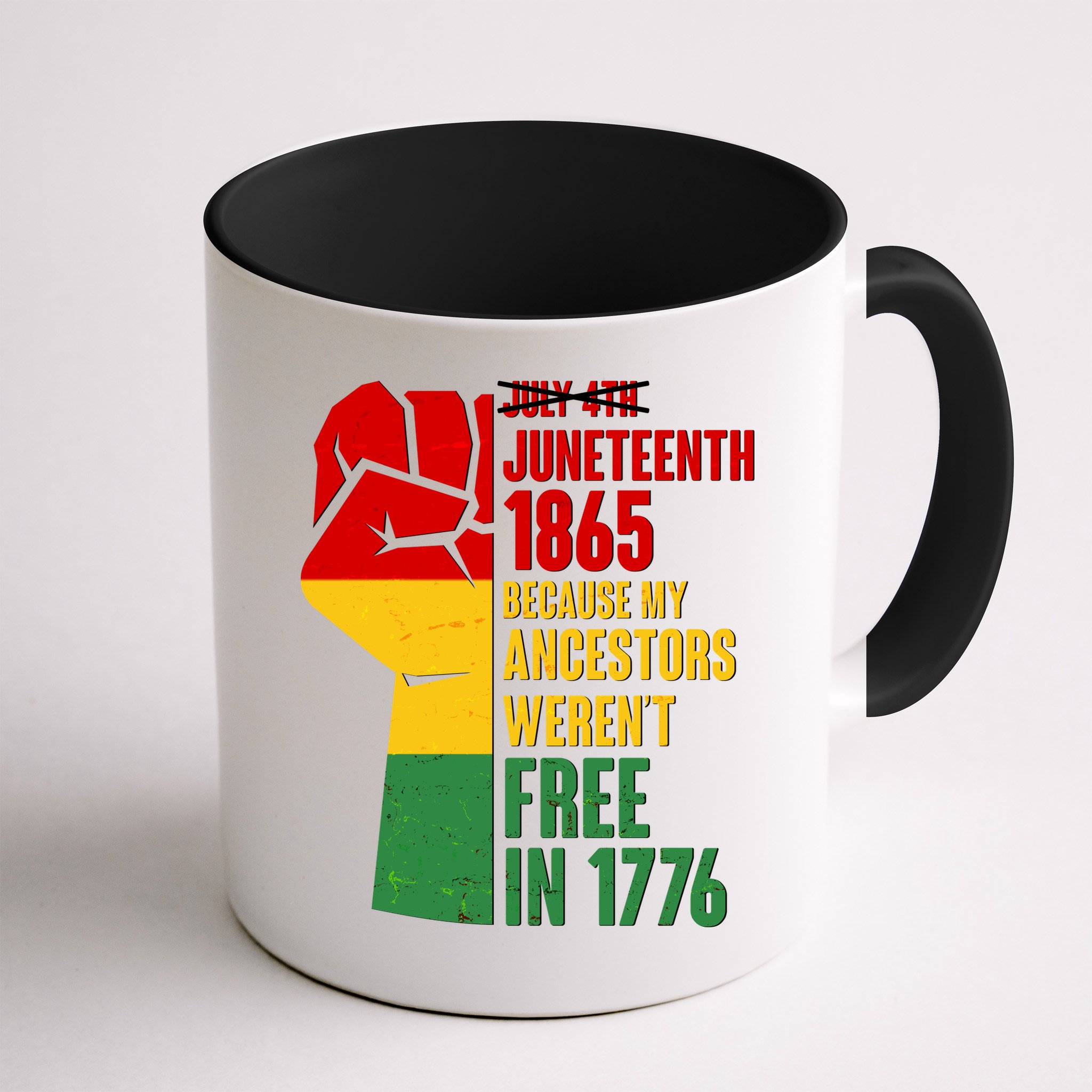 Juneteenth 1865 My Ancestors Weren't Free in 1776 Protest Fist Mug