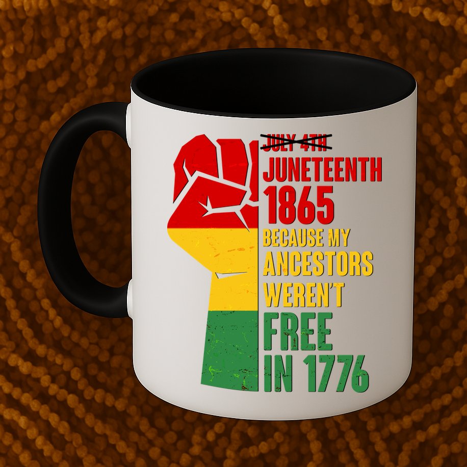 Juneteenth 1865 My Ancestors Weren't Free in 1776 Protest Fist Mug