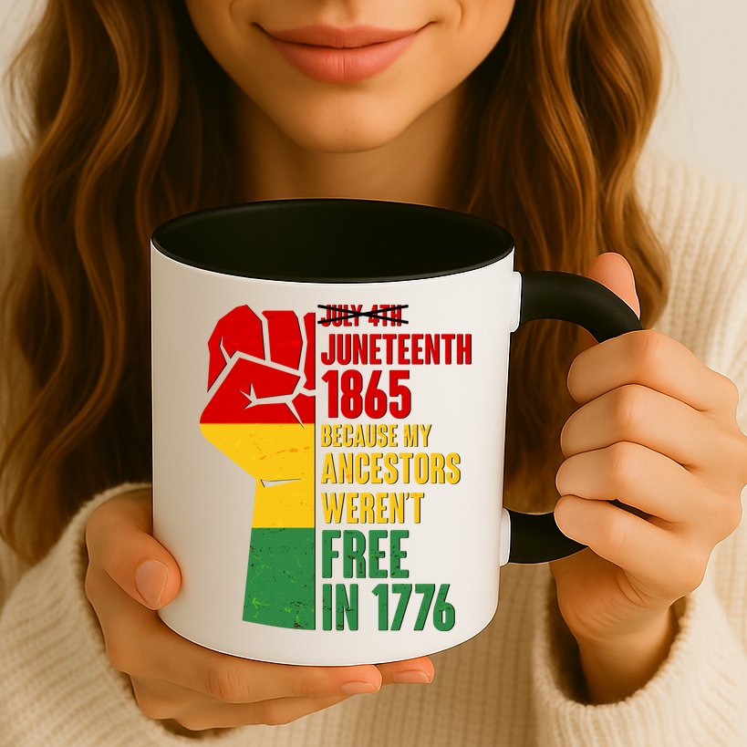 Juneteenth 1865 My Ancestors Weren't Free in 1776 Protest Fist Mug