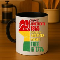 Juneteenth 1865 My Ancestors Weren't Free in 1776 Protest Fist Mug
