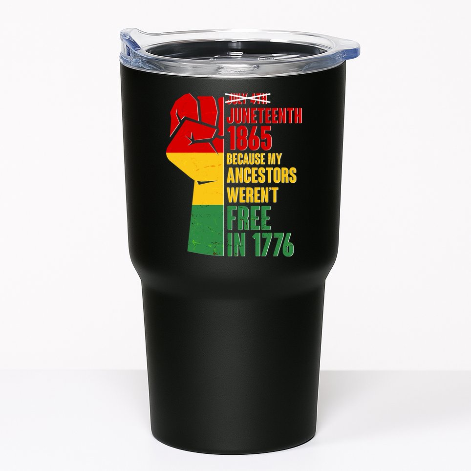 Juneteenth 1865 My Ancestors Weren't Free in 1776 Protest Fist Tumbler