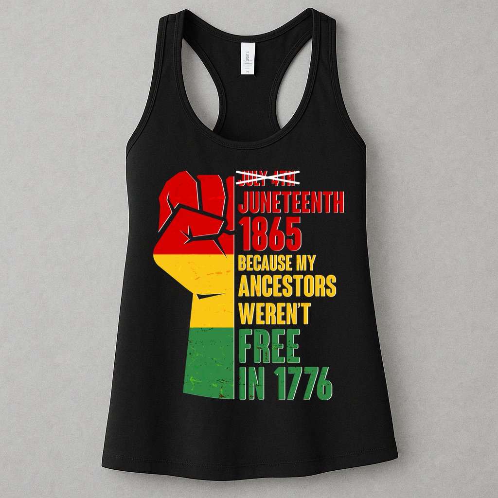 Juneteenth 1865 My Ancestors Weren't Free in 1776 Protest Fist Womens Tank Top