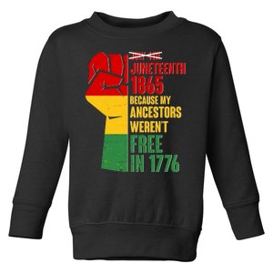 Juneteenth 1865 My Ancestors Weren't Free in 1776 Protest Fist Toddler Sweatshirt