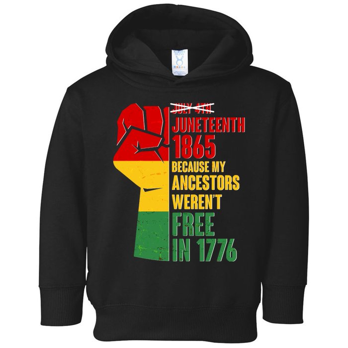 Juneteenth 1865 My Ancestors Weren't Free in 1776 Protest Fist Toddler Hoodie