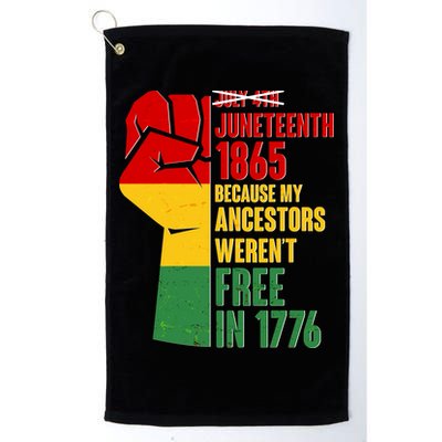 Juneteenth 1865 My Ancestors Weren't Free in 1776 Protest Fist Golf Towel