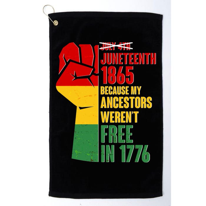 Juneteenth 1865 My Ancestors Weren't Free in 1776 Protest Fist Golf Towel