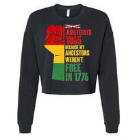 Juneteenth 1865 My Ancestors Weren't Free in 1776 Protest Fist Cropped Pullover Crew