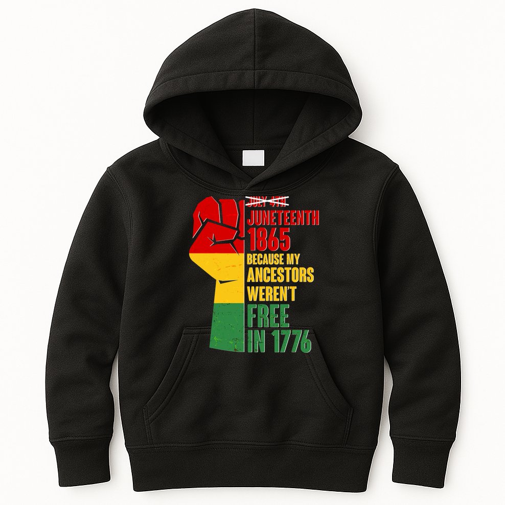 Juneteenth 1865 My Ancestors Weren't Free in 1776 Protest Fist Kids Hoodie