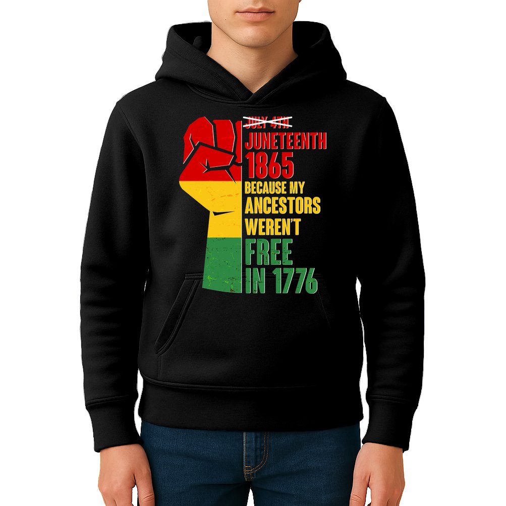 Juneteenth 1865 My Ancestors Weren't Free in 1776 Protest Fist Kids Hoodie