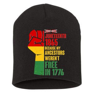 Juneteenth 1865 My Ancestors Weren't Free in 1776 Protest Fist Short Acrylic Beanie