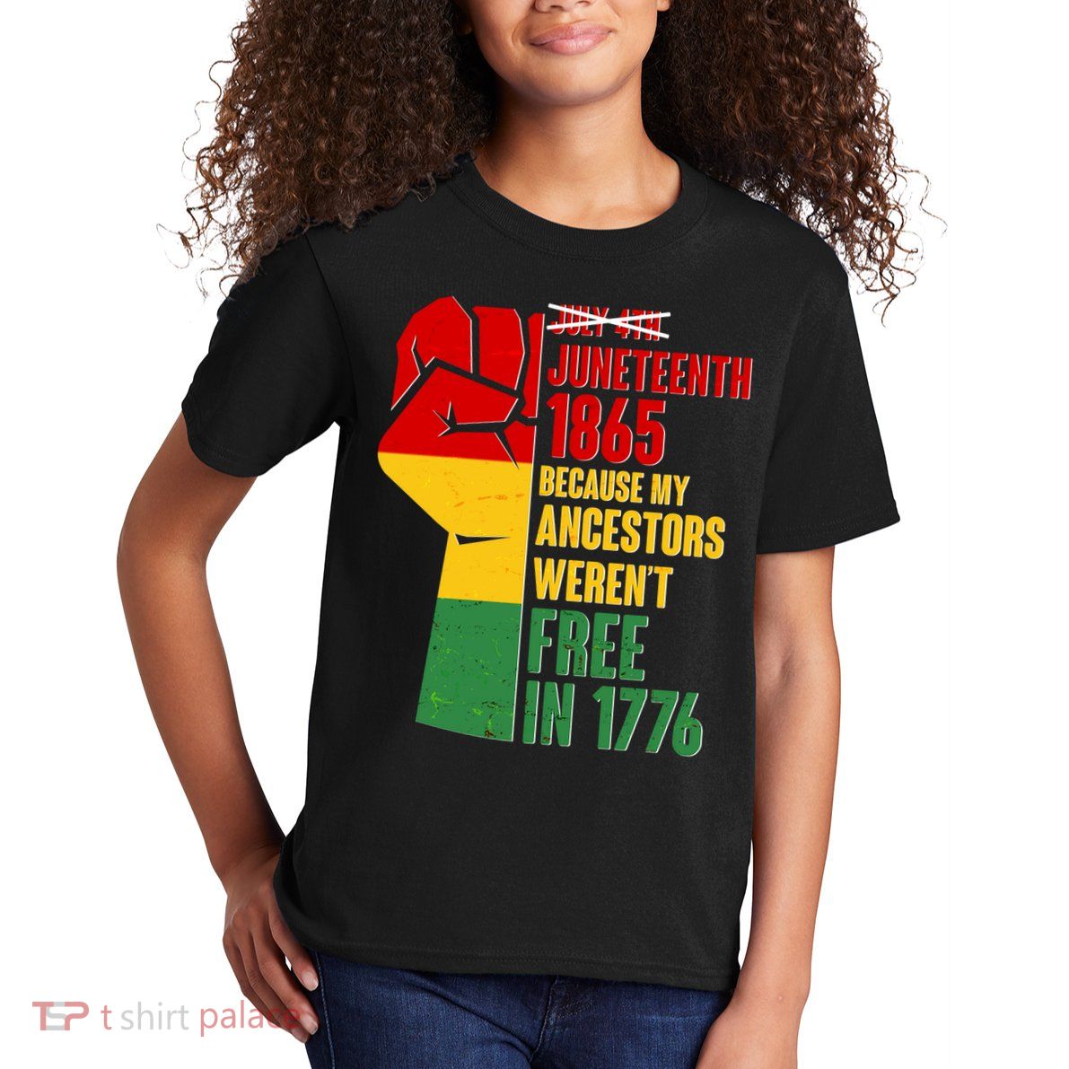 Juneteenth 1865 My Ancestors Weren't Free in 1776 Protest Fist Kids T-Shirt