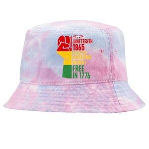 Juneteenth 1865 My Ancestors Weren't Free in 1776 Protest Fist Tie-Dyed Bucket Hat