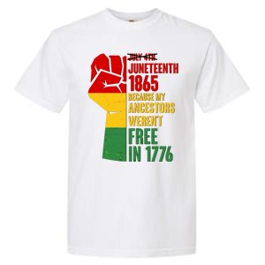 Juneteenth 1865 My Ancestors Weren't Free in 1776 Protest Fist Garment-Dyed Heavyweight T-Shirt