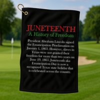 Juneteenth A History of Freedom Golf Towel
