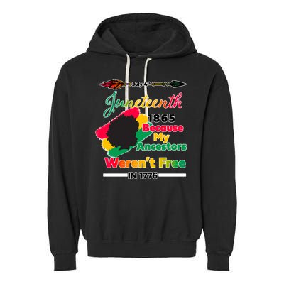 Juneteenth Because My Ancestor Weren't Free 1776 Garment-Dyed Fleece Hoodie