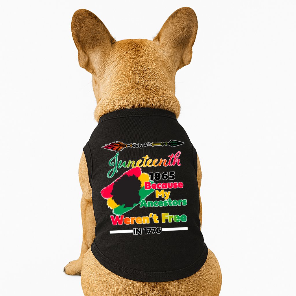 Juneteenth Because My Ancestor Weren't Free 1776 Doggie Tank