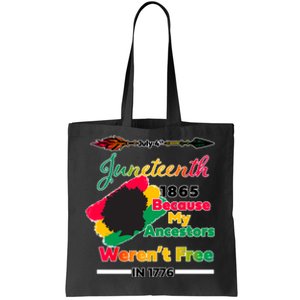 Juneteenth Because My Ancestor Weren't Free 1776 Tote Bag