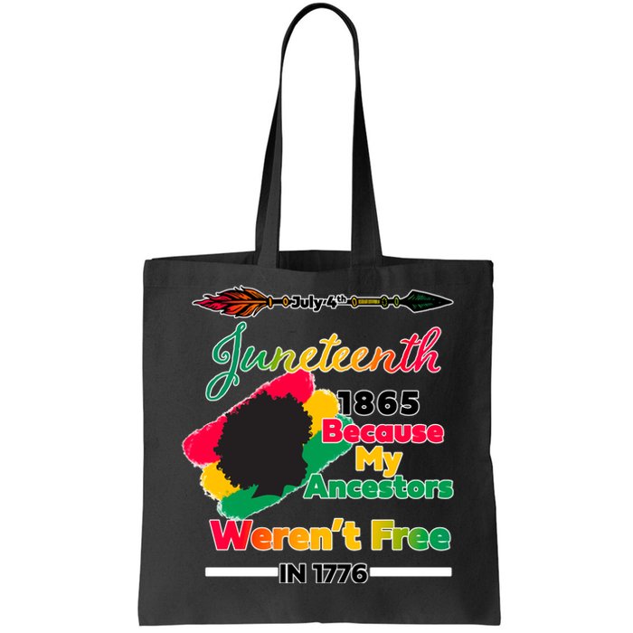 Juneteenth Because My Ancestor Weren't Free 1776 Tote Bag