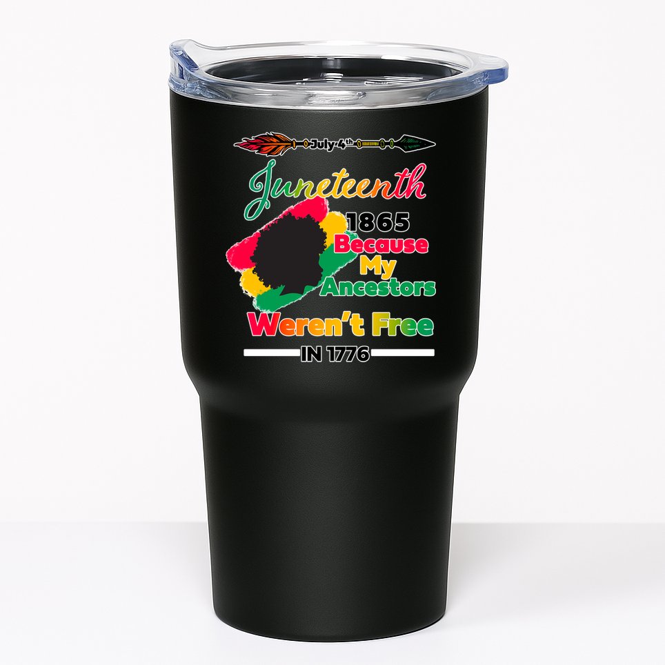 Juneteenth Because My Ancestor Weren't Free 1776 Tumbler
