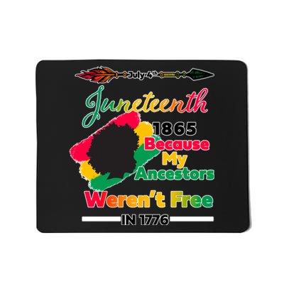 Juneteenth Because My Ancestor Weren't Free 1776 Mousepad