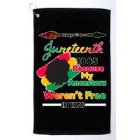Juneteenth Because My Ancestor Weren't Free 1776 Golf Towel