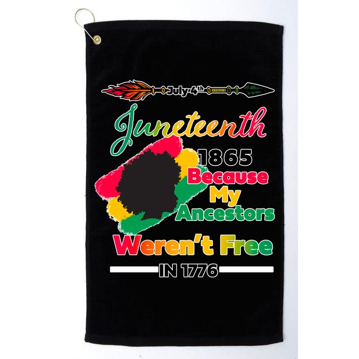 Juneteenth Because My Ancestor Weren't Free 1776 Golf Towel