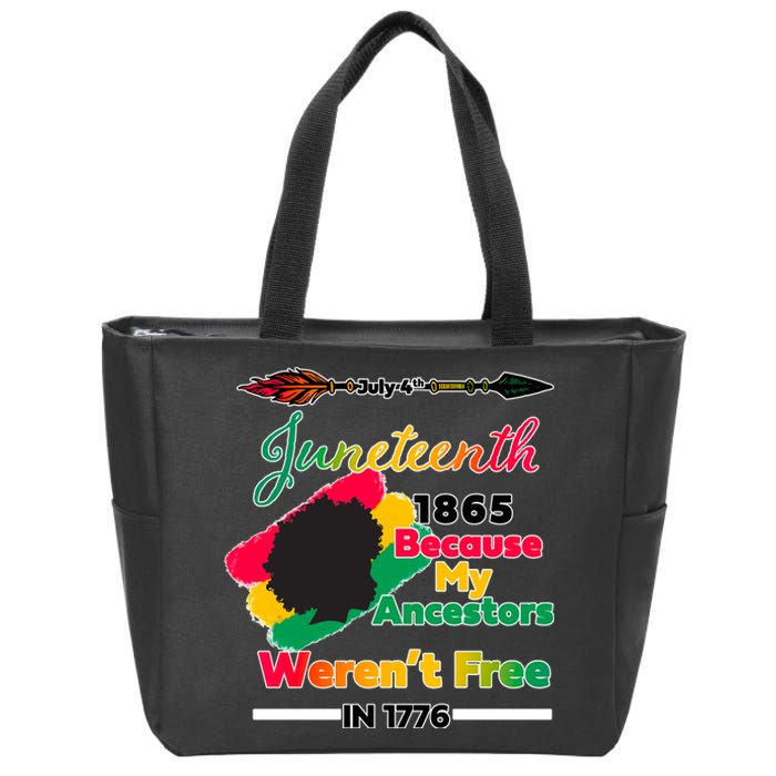 Juneteenth Because My Ancestor Weren't Free 1776 Zip Tote Bag