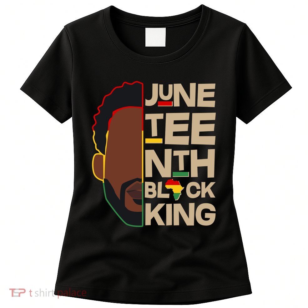 Juneteenth Black King June 19 1865 Womens T-Shirt