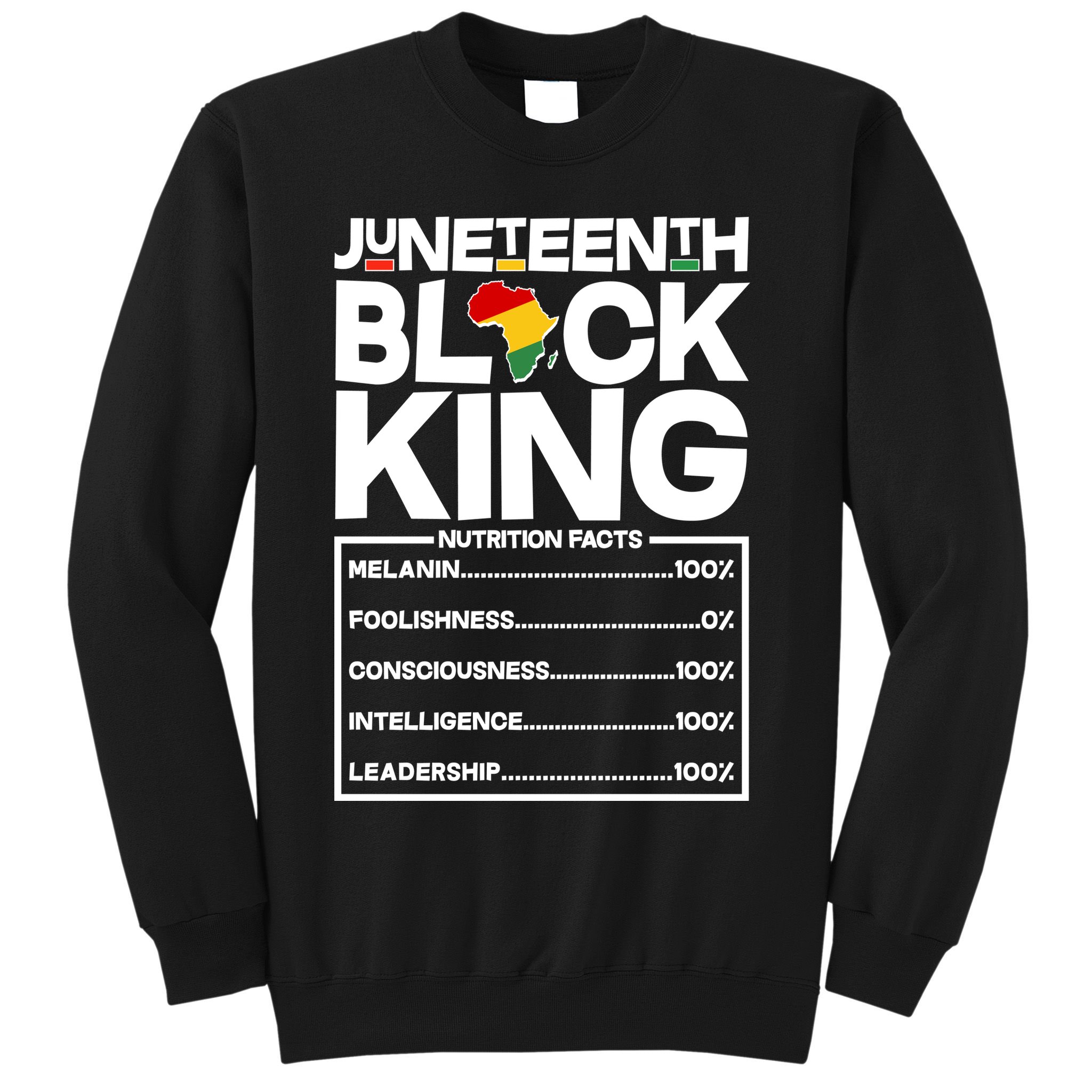 Juneteenth Black King Nutrition Facts Sweatshirt