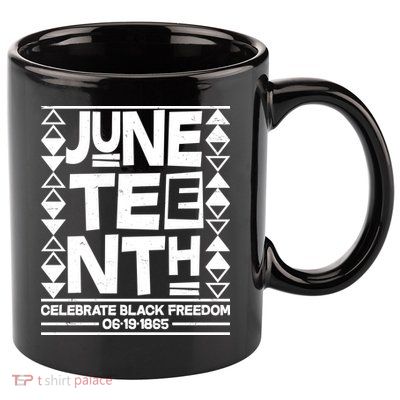 Juneteenth Celebrate Black Freedom 06-19-1865 11oz C Handle Ceramic Mug